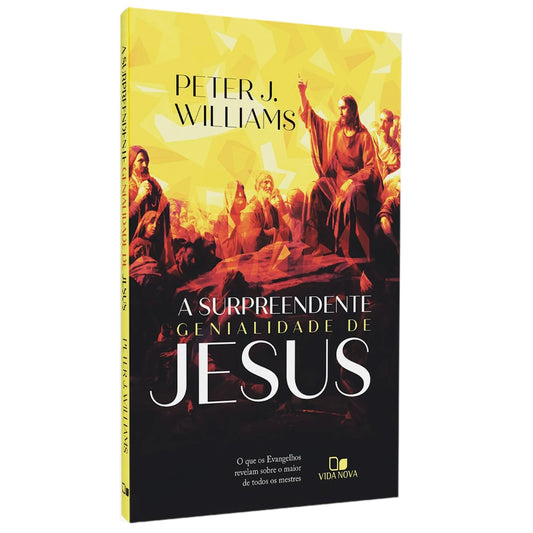 A Supreendente Genialidade de Jesus | Peter J Williams