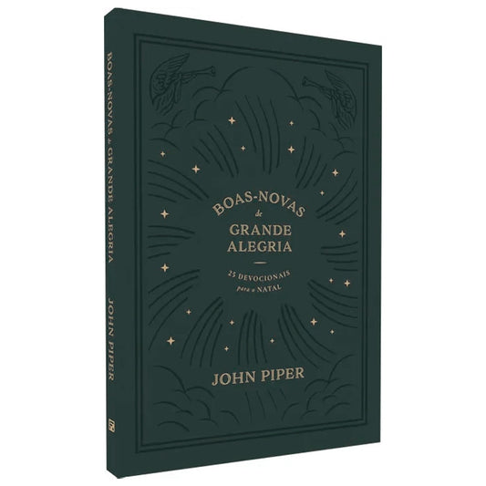 Boas Novas de Grande Alegria | 25 Devocionais Para o Natal | John Piper