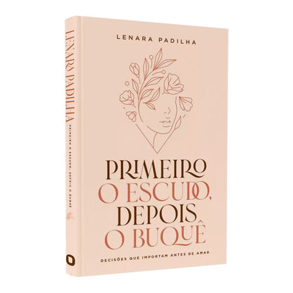 Primeiro O Escudo Depois O Buque | Lenara Padilha