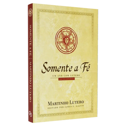 Somente a Fé | Martinho Lutero