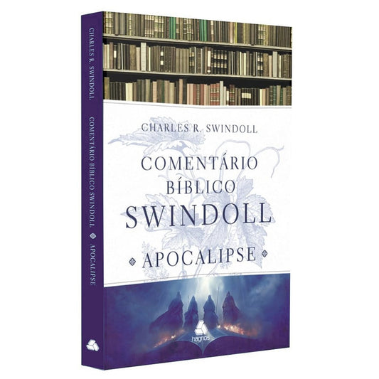 Comentário Bíblico Swindoll | Apocalipse | Charles R Swindoll