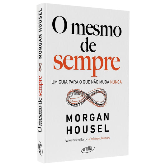 O Mesmo de Sempre | Morgan Housel