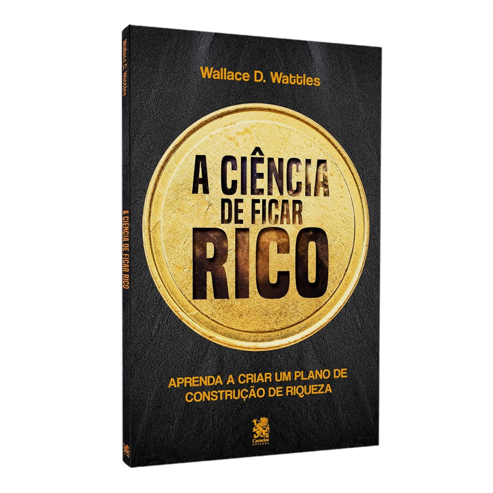 A Ciência de Ficar Rico | Wallace D Wattles
