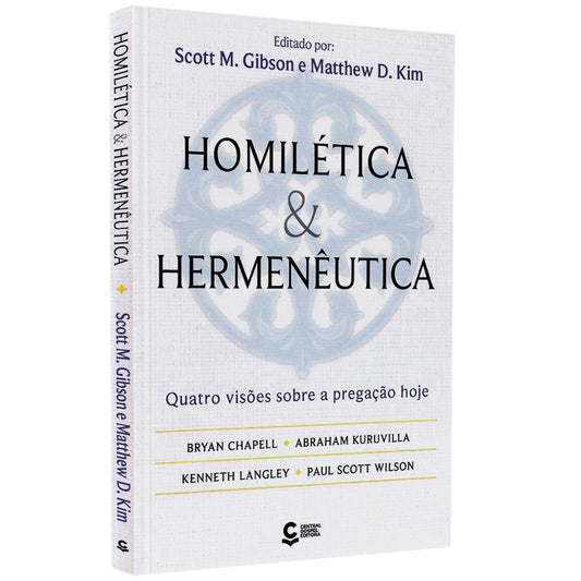 Homilética e Hermenêutica | Scott M Gibson e Mathew D Kim