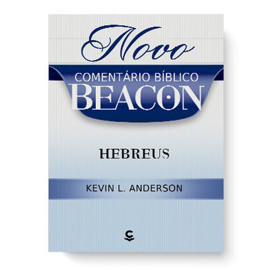 Novo Comentário Bíblico Beacon | Hebreus