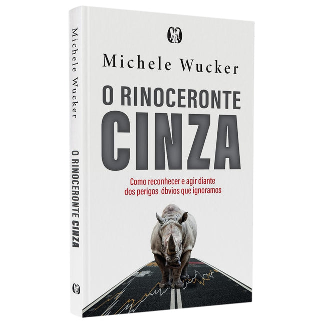 O Rinoceronte Cinza | Michele Wucker