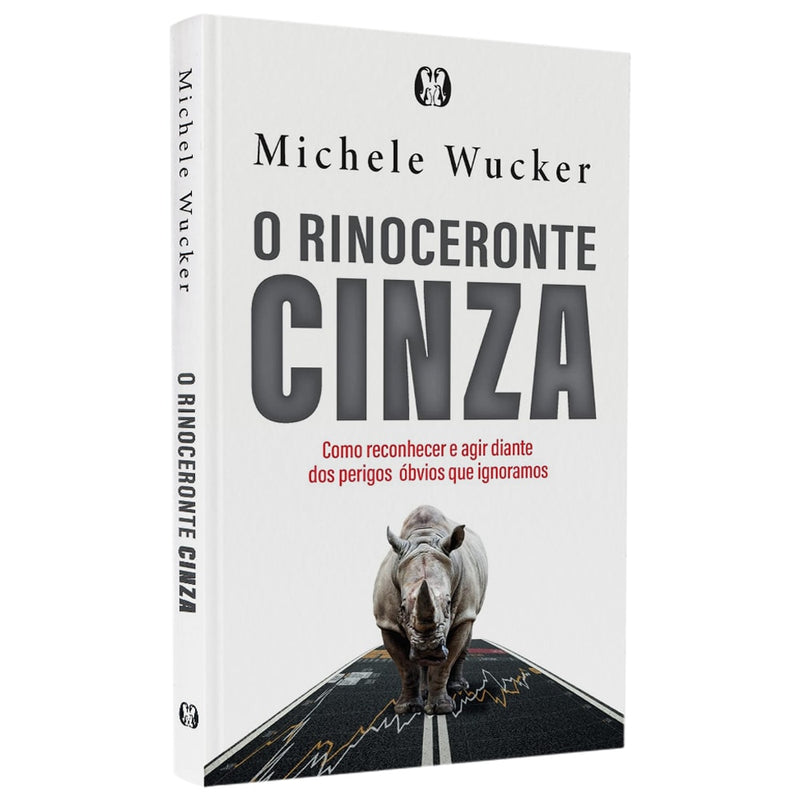 O Rinoceronte Cinza | Michele Wucker