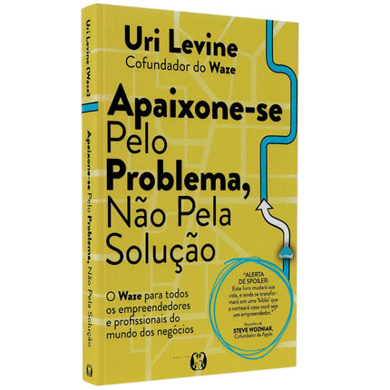 Apaixone-se Pelo Problema Não Pela Solução | Uri Levine