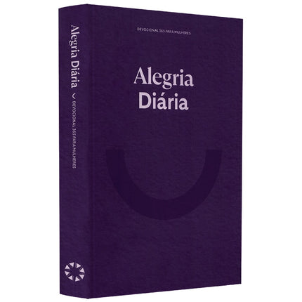 Devocional Alegria Diária |  365 Dias para Mulheres
