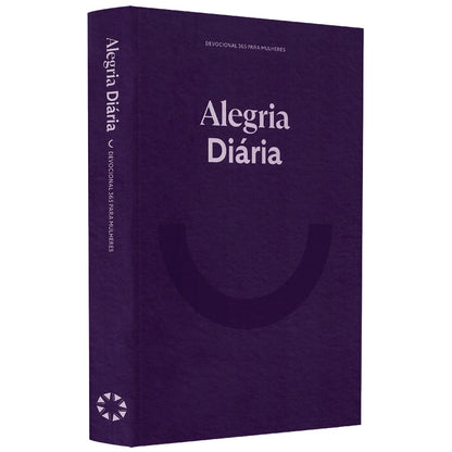 Devocional Alegria Diária |  365 Dias para Mulheres