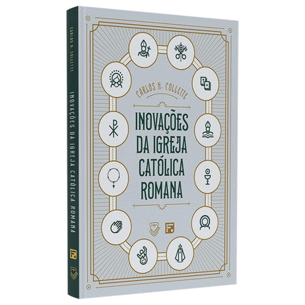 Inovações da Igreja Católica Romana | Carlos H Collete