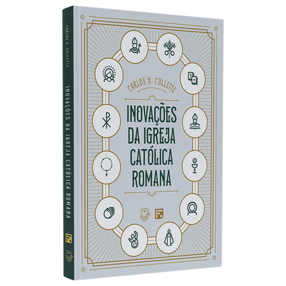Inovações da Igreja Católica Romana | Carlos H Collete