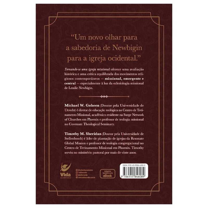 Tornando-se Uma Igreja Missional | Michael W Goheen & Timothy M Sheridan