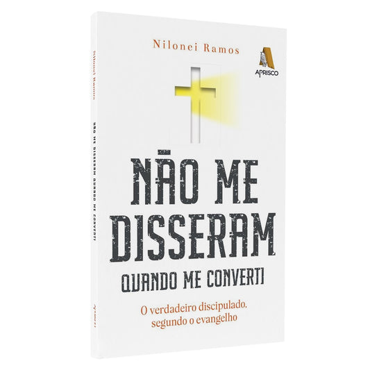 Não Me Disseram Quando Me Converti | Nilonei Ramos