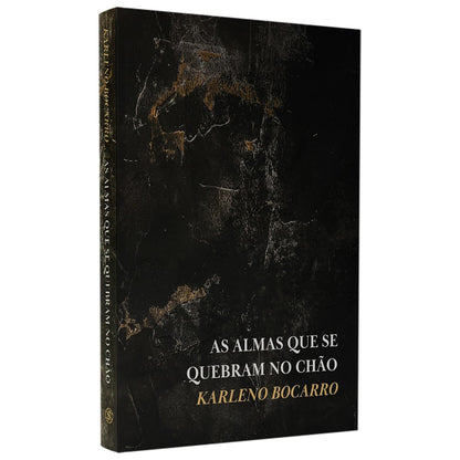 As Almas Que se Quebram no Chão | Karleno Bocarro