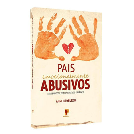 Pais Emocionalmente Abusivos | Anne Dryburgh