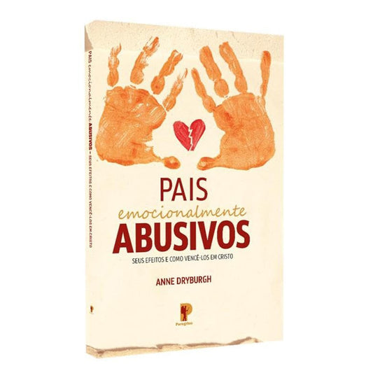 Pais Emocionalmente Abusivos | Anne Dryburgh
