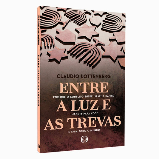 Entre a Luz e as Trevas | Claudio Lottenberg