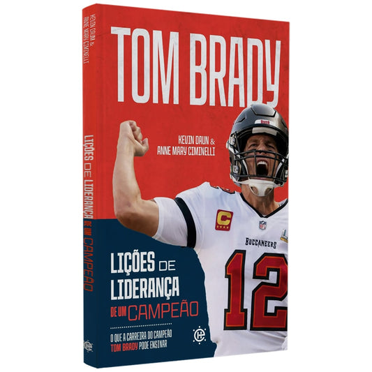Tom Brady | Lições de Liderança de Um Campeão