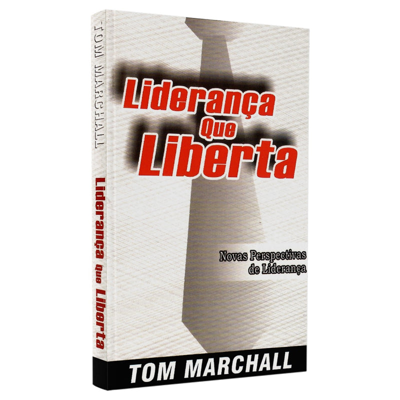 Liderança que Liberta | Tom Marchall