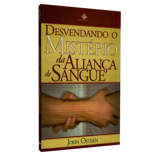 Desvendando o Mistério da Aliança de Sangue | John Osteen