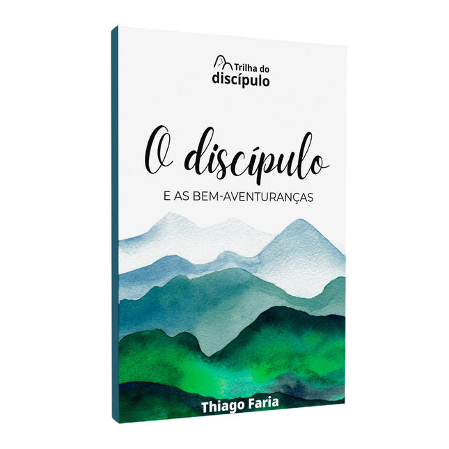 O Discípulo e As Bem-Aventuranças | Thiago Faria