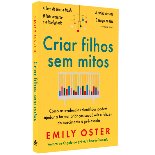 Criar Filhos Sem Mitos | Emily Oster