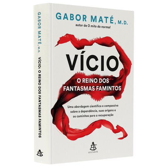Vício | O Reino dos Fantasmas Famintos | Gabor Maté