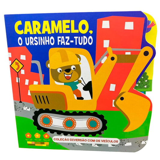 Coleção Diversão Com os Veículos | Caramelo O Ursinho Faz-Tudo