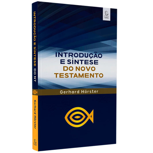 Introdução e Síntese do Novo Testamento | Gerhard Hörster