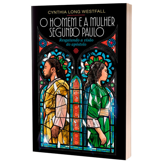 O Homem e a Mulher Segundo Paulo | Cynthia Long Westfall