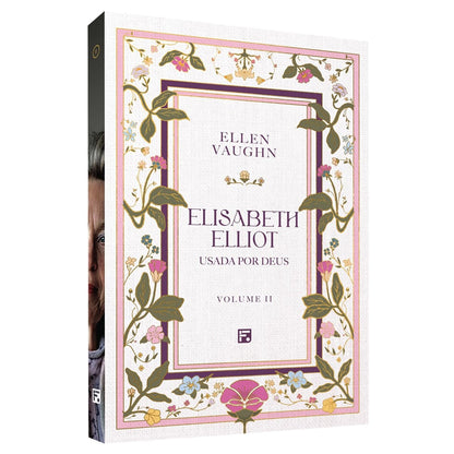 Elisabeth Elliot | Uma Biografia Autorizada