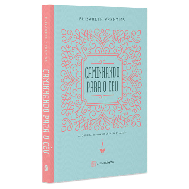Caminhando Para o Céu | Elizabeth Prentiss