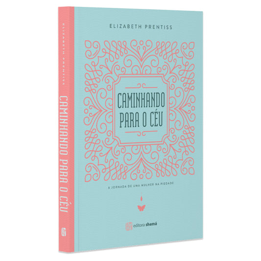 Caminhando Para o Céu | Elizabeth Prentiss