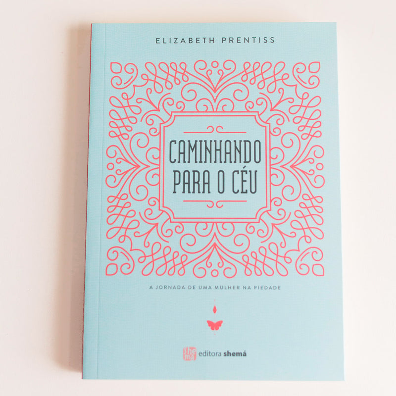 Caminhando Para o Céu | Elizabeth Prentiss