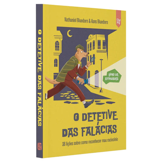 O Detetive de Falácias | Nathaniel Bluedorn & Hans Bluedorn