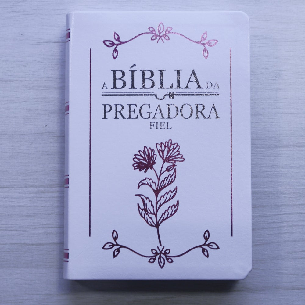 Bíblia da Pregadora Fiel | Full Color | ARC | Capa Luxo Branca