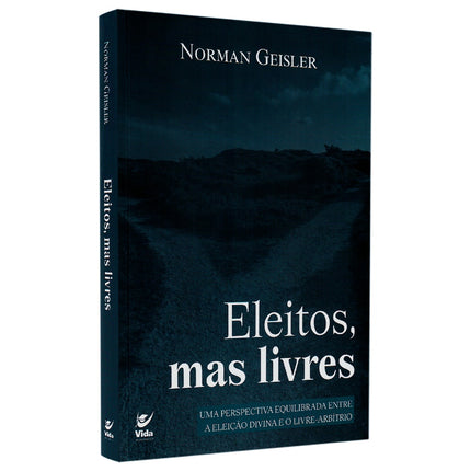 Eleitos Mas Livres | Norman Geisler
