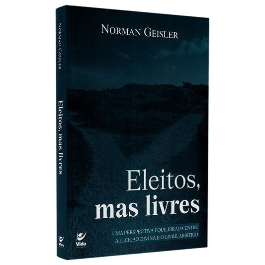 Eleitos Mas Livres | Norman Geisler