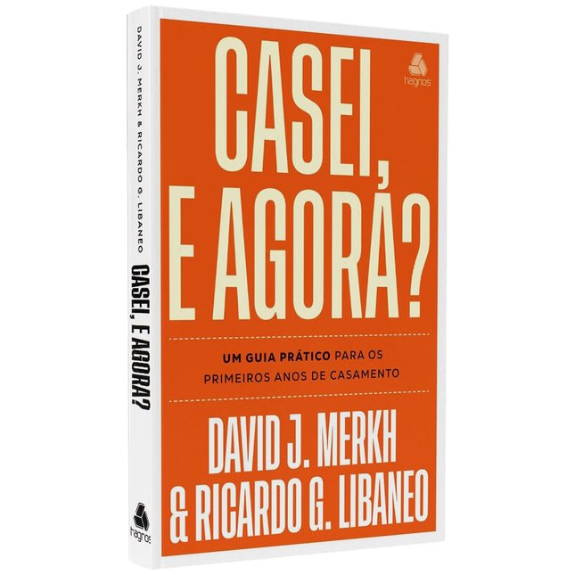Casei e Agora? | David J Merkh  e Ricardo G Libaneo