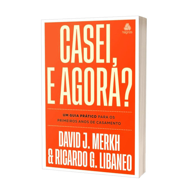 Casei e Agora? | David J Merkh  e Ricardo G Libaneo