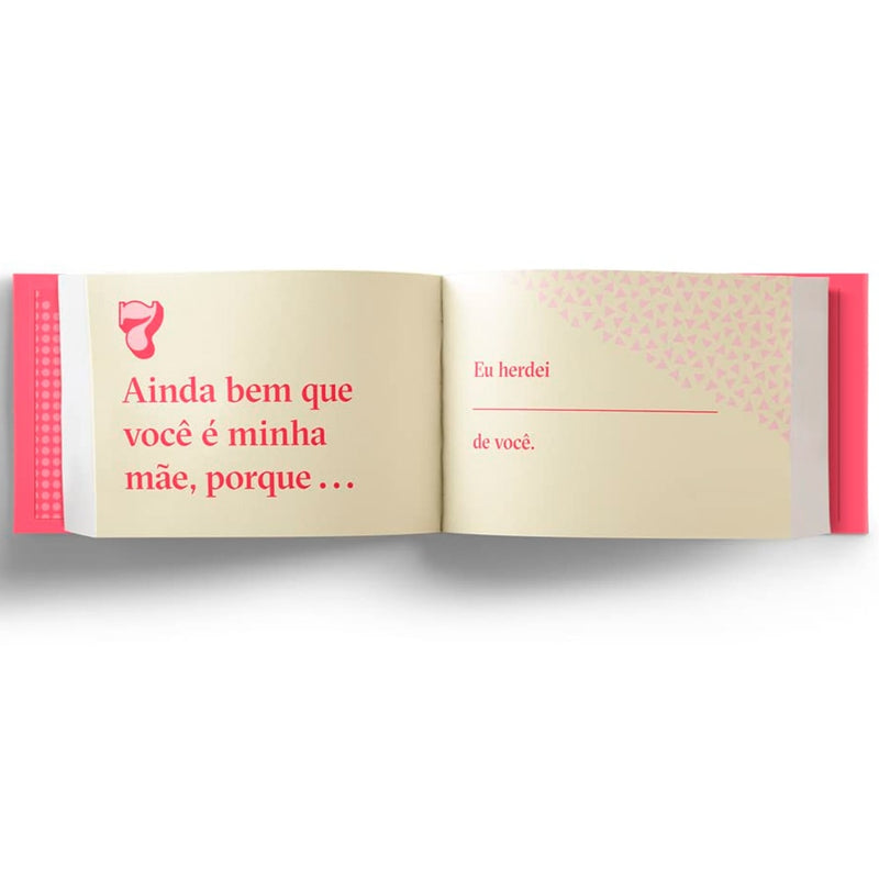 Mãe ! Eu Te Amo Porque | 25 Grandes (e Pequenos) Motivos Que Tornam Você Incrível