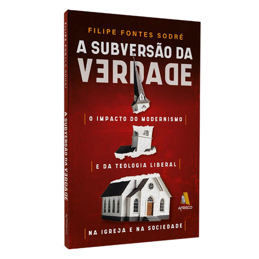 A Subversão da Verdade | Filipe Fontes Sodré