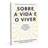 Sobre a Vida e o Viver | Miraslov Volf | Matthew Croasmun | Ryan McAnnally - Linz