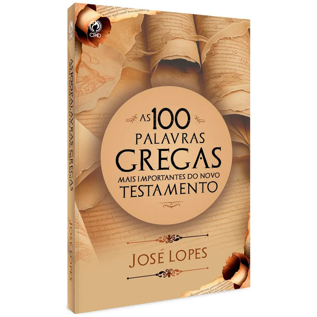 As 100 Palavras Gregas Mais Importantes do Novo Testamento | José Lopes
