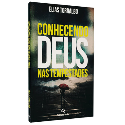 Conhecendo Deus nas Tempestades | Elias Torralbo