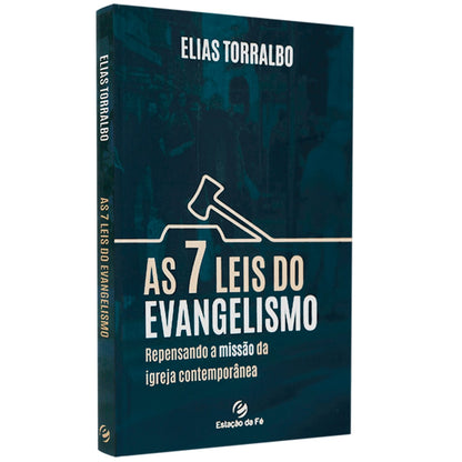 As 7 Leis do Evangelismo | Elias Torralbo