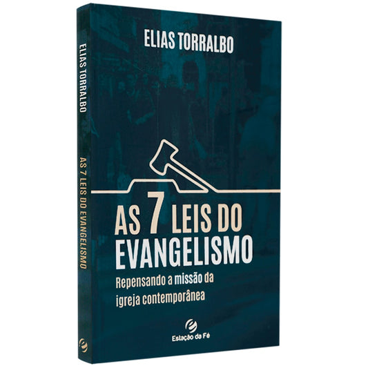 As 7 Leis do Evangelismo | Elias Torralbo