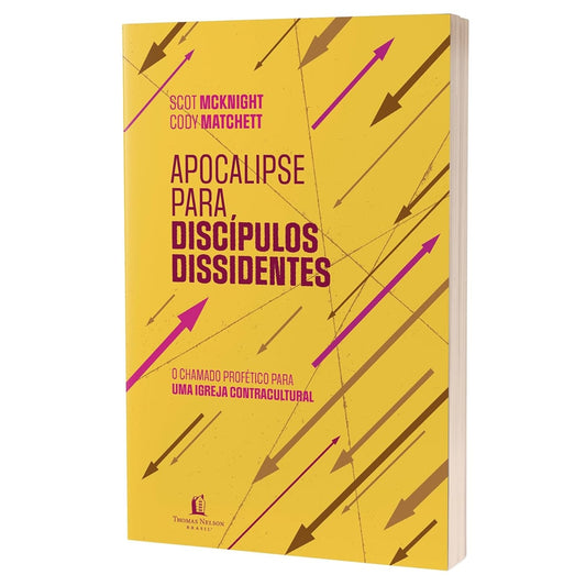 Apocalipse Para Discípulos Dissidentes | Scot McKnight  e Cody Matchett