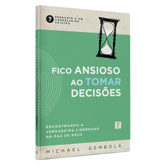 Fico Ansioso ao Tomar Decisões | Amy Gannett